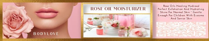Rose Oil Moisturizer - LoveLand Productions